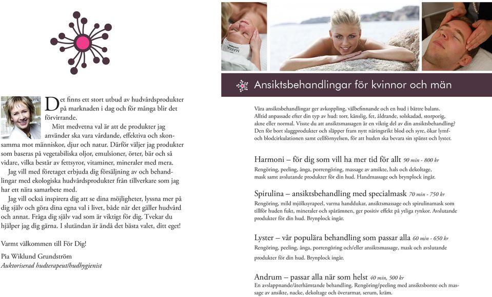 Därför väljer jag produkter som baseras på vegetabiliska oljor, emulsioner, örter, bär och så vidare, vilka består av fettsyror, vitaminer, mineraler med mera.