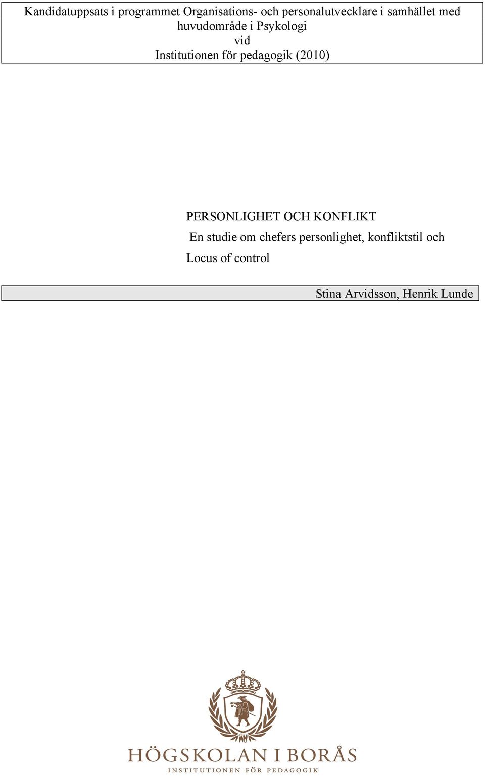 pedagogik (2010) PERSONLIGHET OCH KONFLIKT En studie om chefers