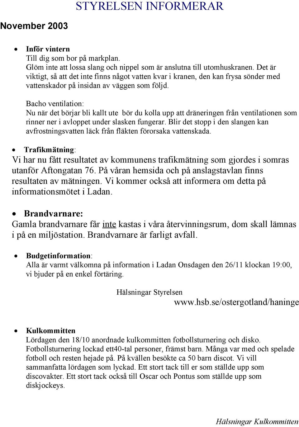 Bacho ventilation: Nu när det börjar bli kallt ute bör du kolla upp att dräneringen från ventilationen som rinner ner i avloppet under slasken fungerar.