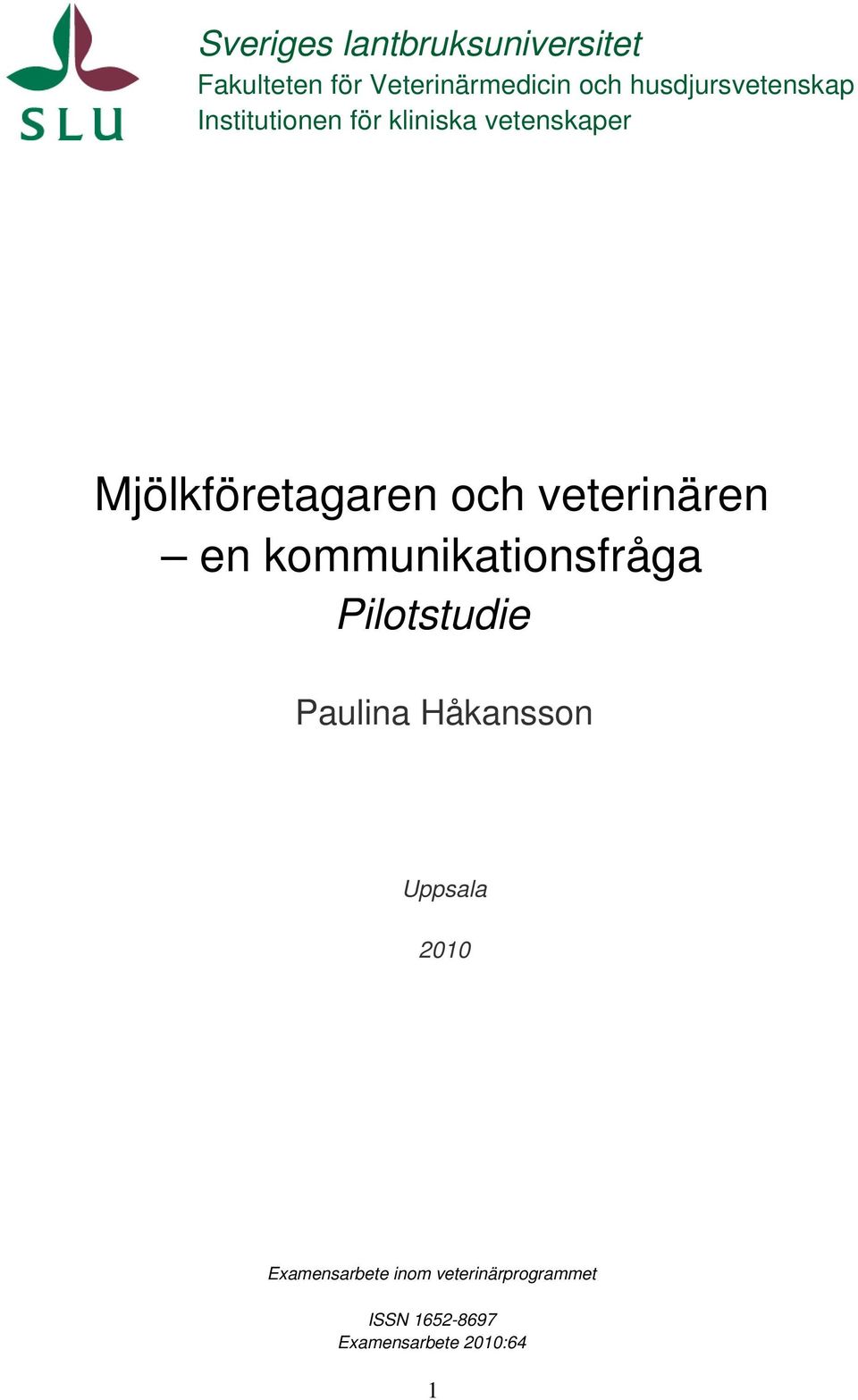 och veterinären en kommunikationsfråga Pilotstudie Paulina Håkansson