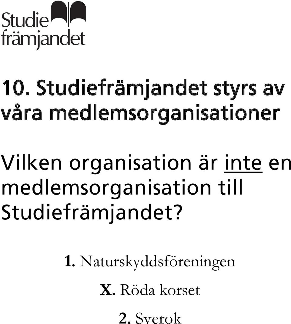 inte en medlemsorganisation till