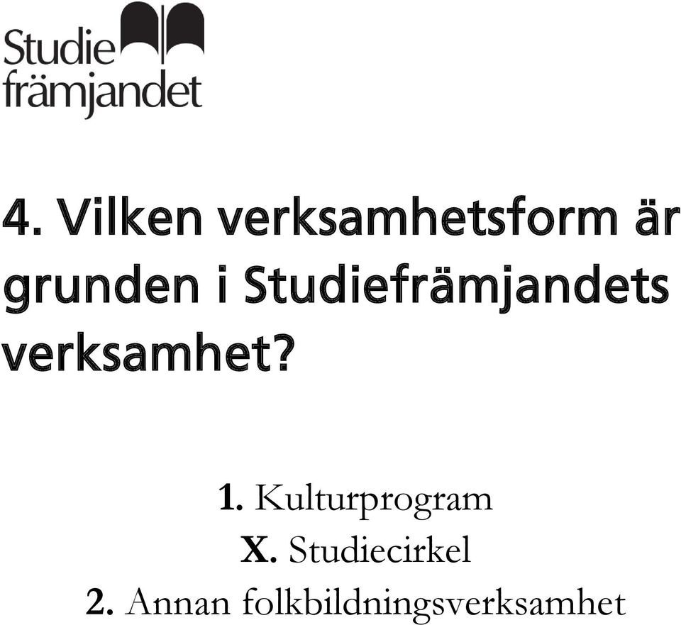 verksamhet? 1. Kulturprogram X.