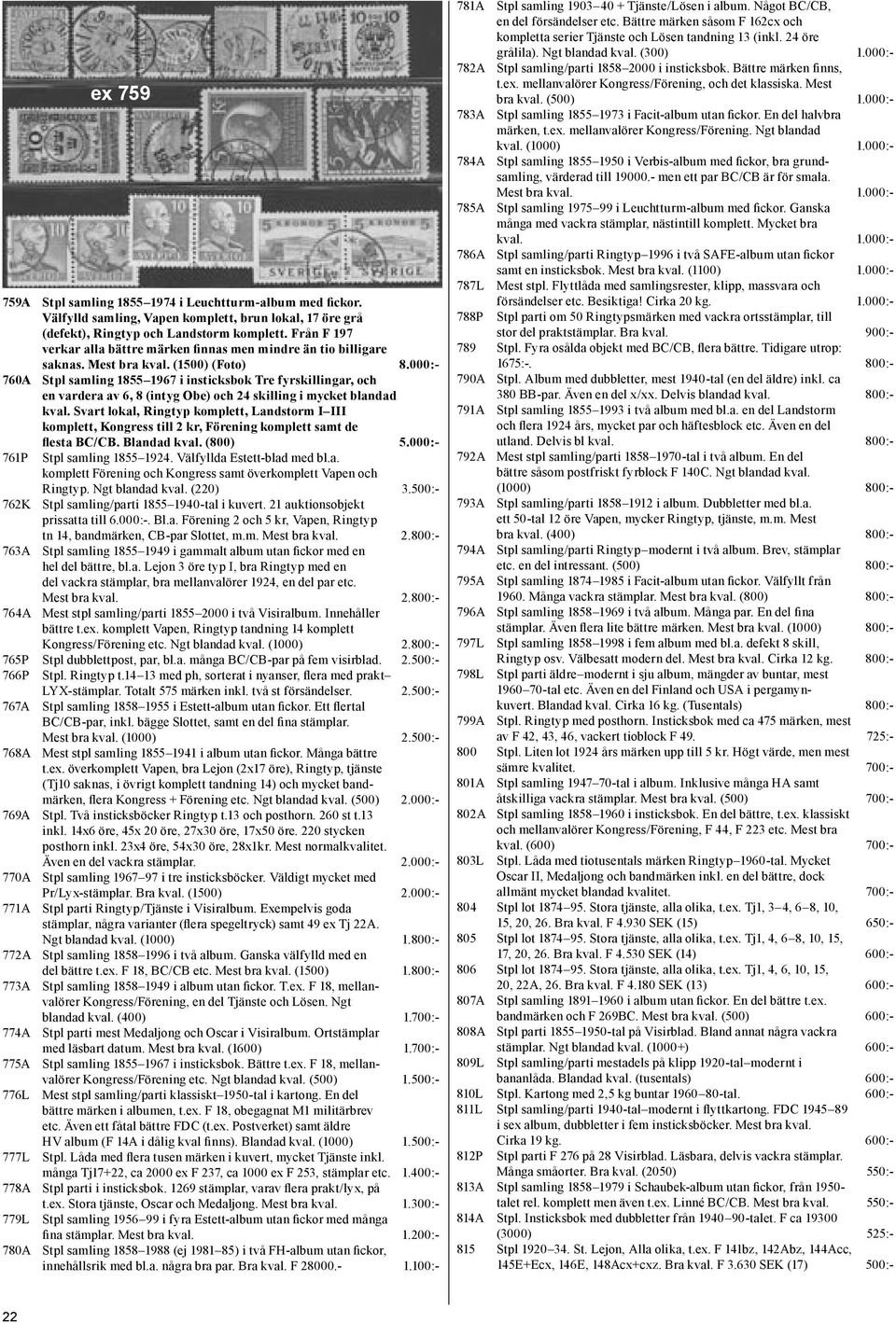 000:- 760A Stpl samling 1855 1967 i insticksbok Tre fyrskillingar, och en vardera av 6, 8 (intyg Obe) och 24 skilling i mycket blandad kval.
