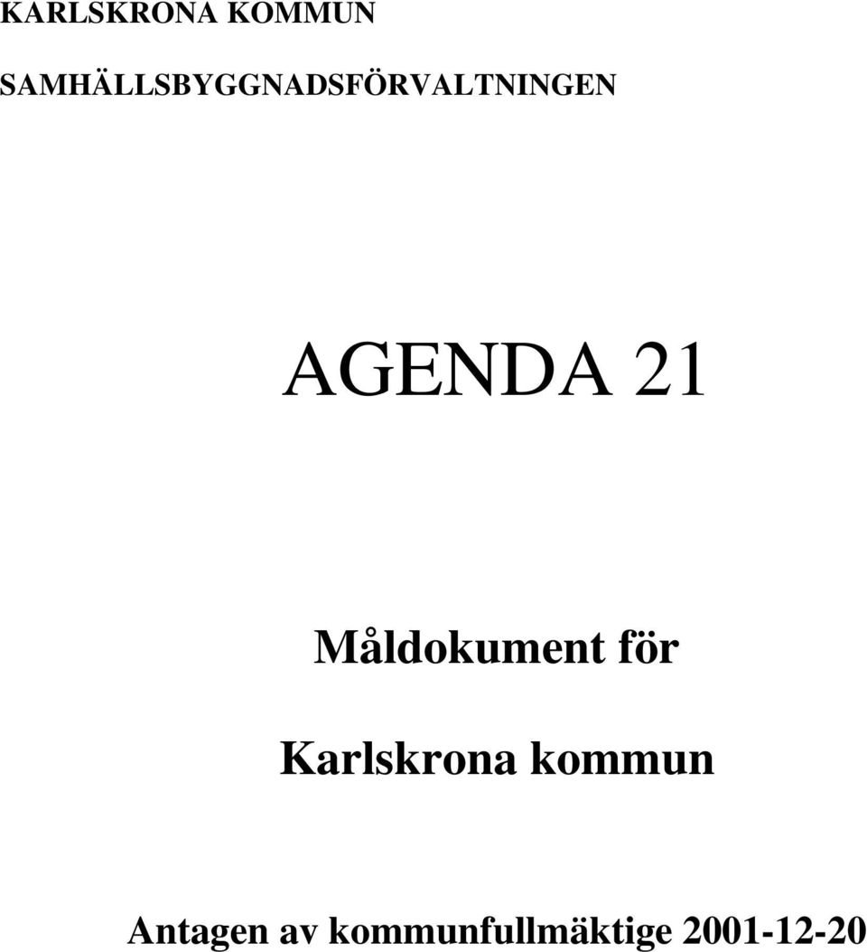 AGENDA 21 Måldokument för