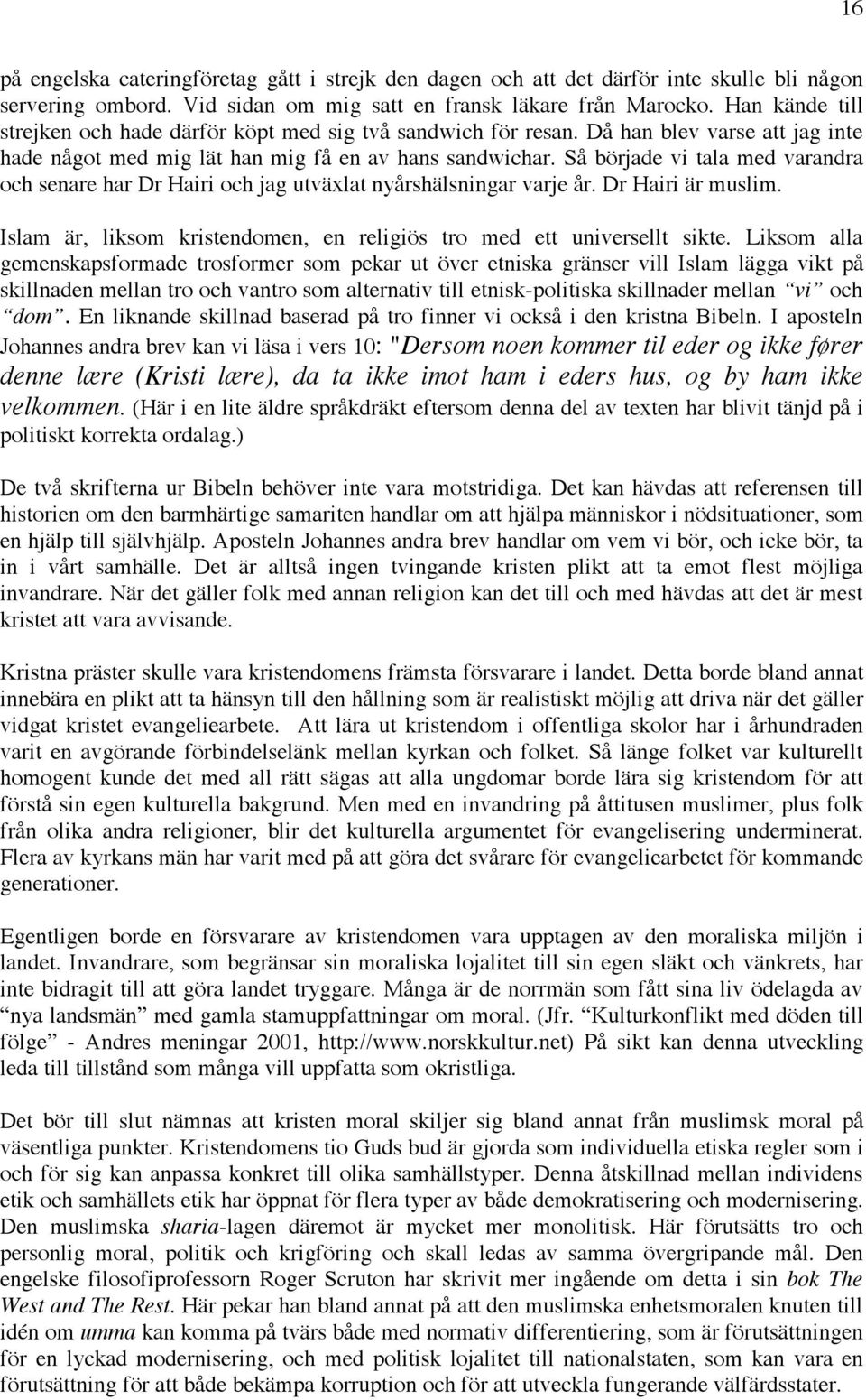 sigurd muslim Muslim woman - 'there are too many finns in finland' muslim woman amount to send sigurd - border reiver edit pledge $ pledges may not currently exceed $100. sigurd muslim Muslim woman - 'there are too many finns in finland' muslim woman amount to send sigurd - border reiver edit pledge $ pledges may not currently exceed $100.