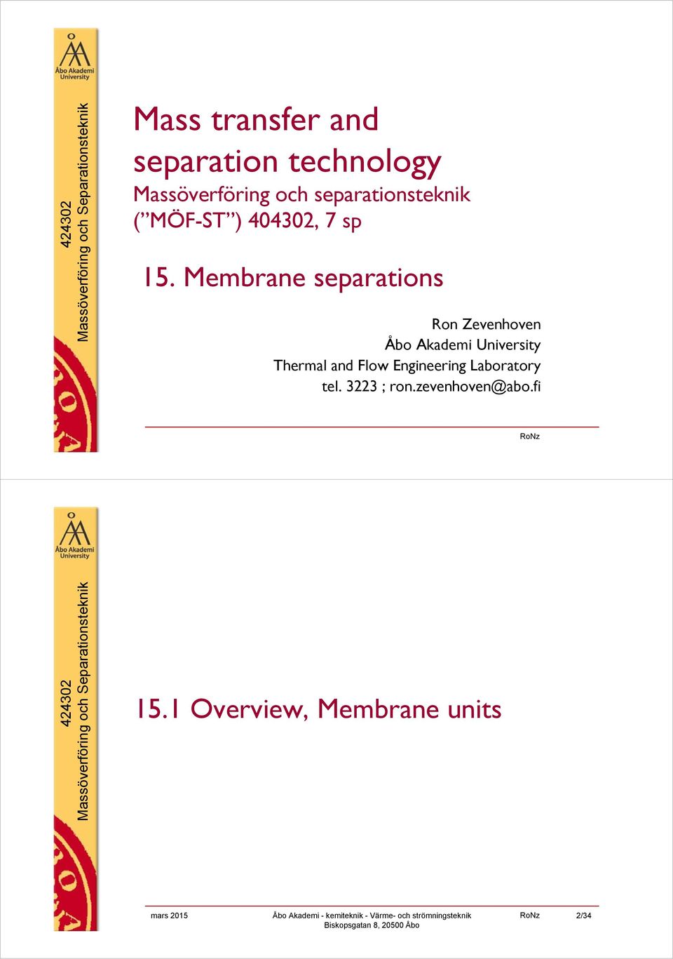 Membrane separations Ron Zevenhoven Åbo Akademi University Thermal