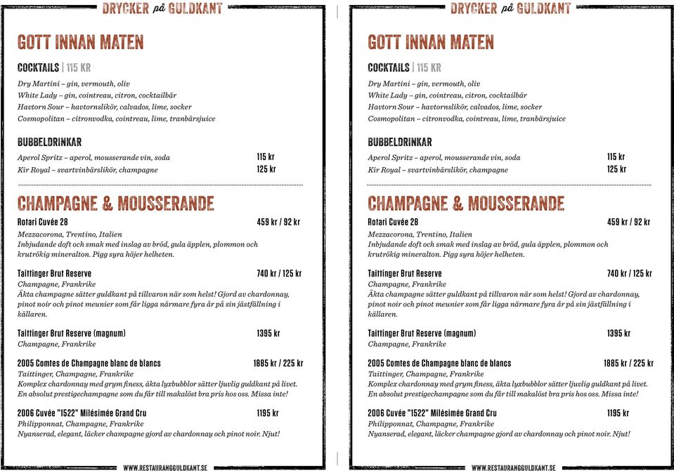 citronvodka, cointreau, lime, tranbärsjuice BUBBELDRINKAR BUBBELDRINKAR Aperol Spritz aperol, mousserande vin, soda Kir Royal svartvinbärslikör, champagne 115 kr 125 kr CHAMPAGNE & MOUSSERANDE Rotari