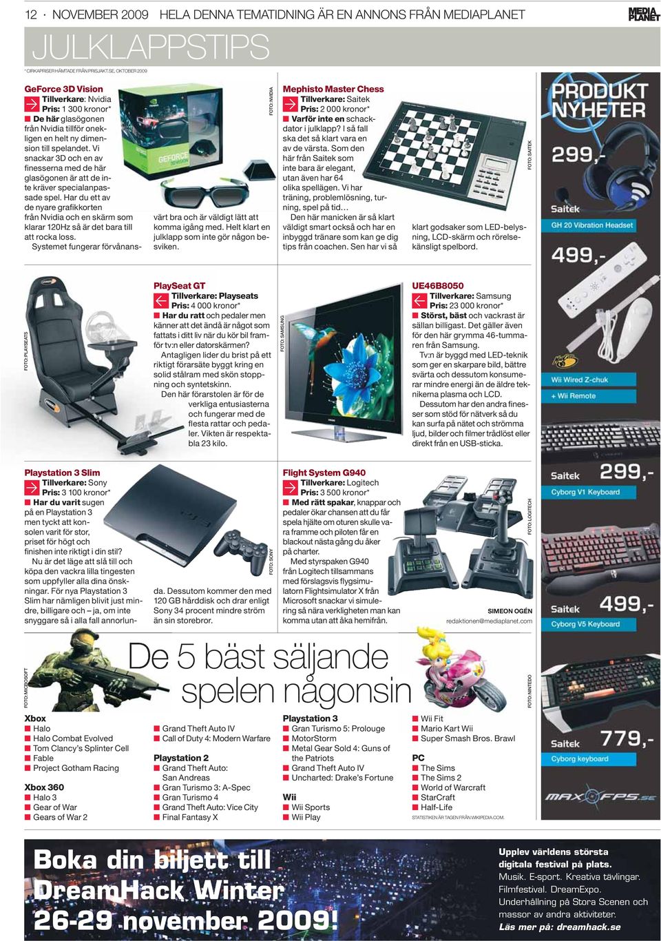 Har du ett av de nyare grafikkorten från Nvidia och en skärm som klarar 120Hz så är det bara till att rocka loss.
