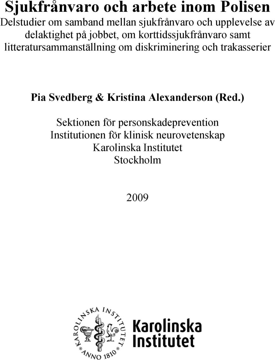 om diskriminering och trakasserier Pia Svedberg & Kristina Alexanderson (Red.