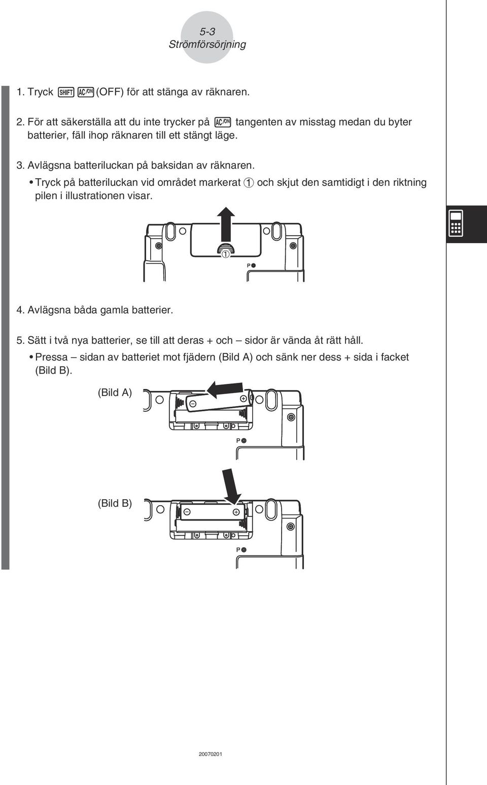 Avlägsna batteriluckan på baksidan av räknaren.