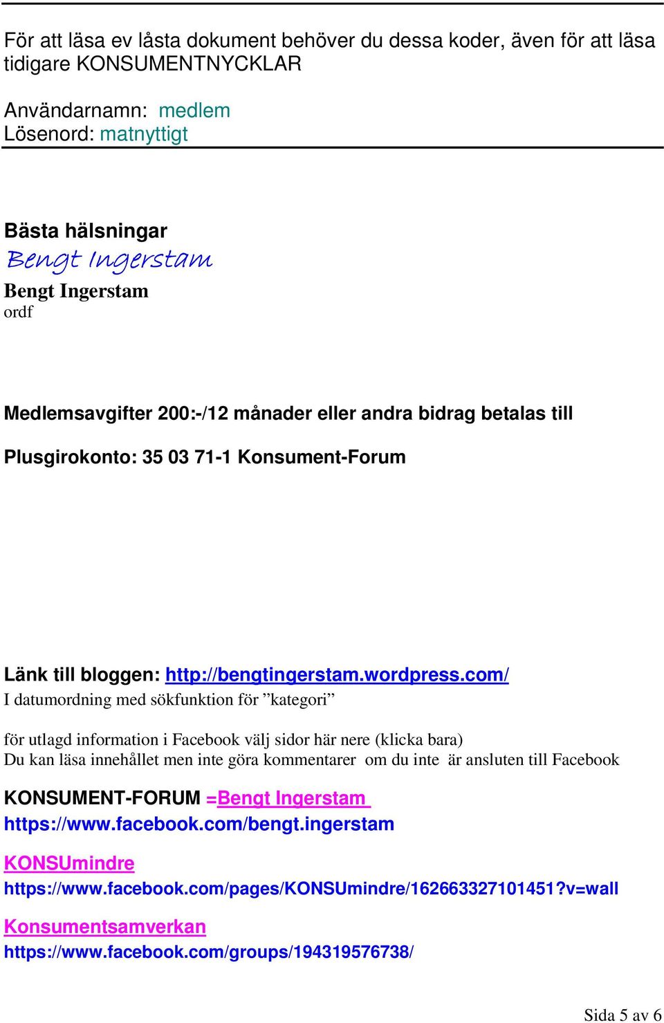 com/ I datumordning med sökfunktion för kategori för utlagd information i Facebook välj sidor här nere (klicka bara) Du kan läsa innehållet men inte göra kommentarer om du inte är ansluten