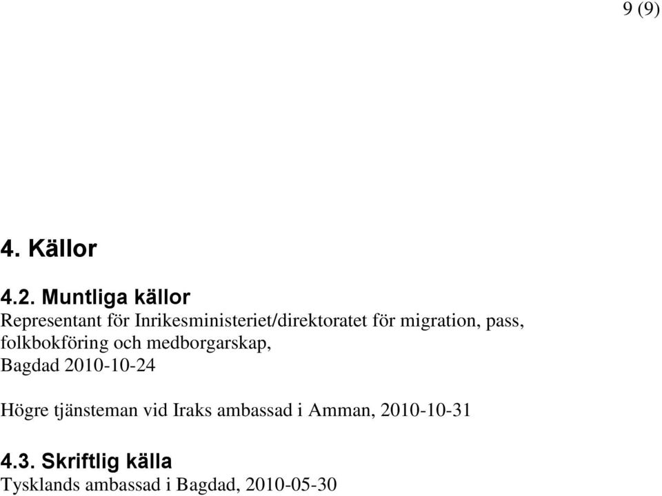 migration, pass, folkbokföring och medborgarskap, Bagdad 2010-10-24