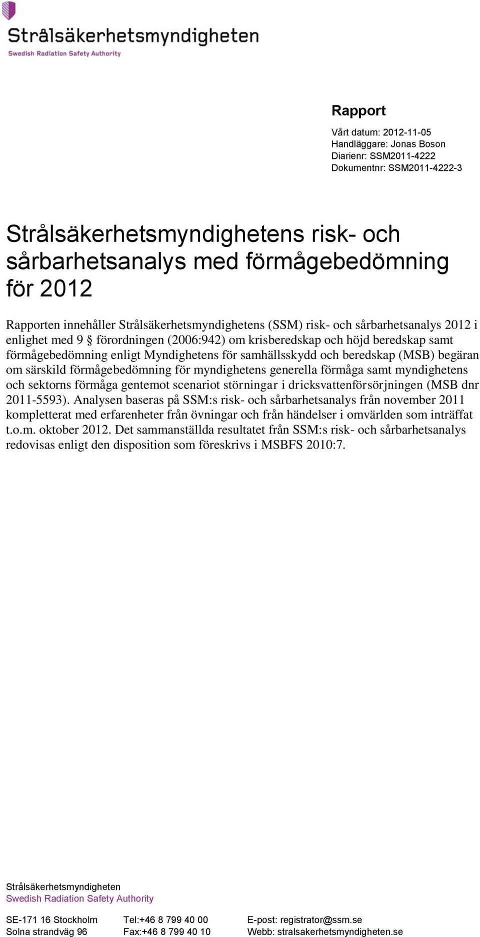 samhällsskydd och beredskap (MSB) begäran om särskild förmågebedömning för myndighetens generella förmåga samt myndighetens och sektorns förmåga gentemot scenariot störningar i