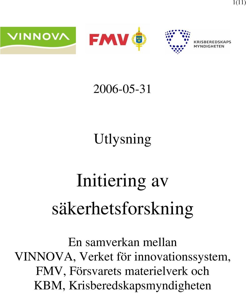 VINNOVA, Verket för innovationssystem, FMV,