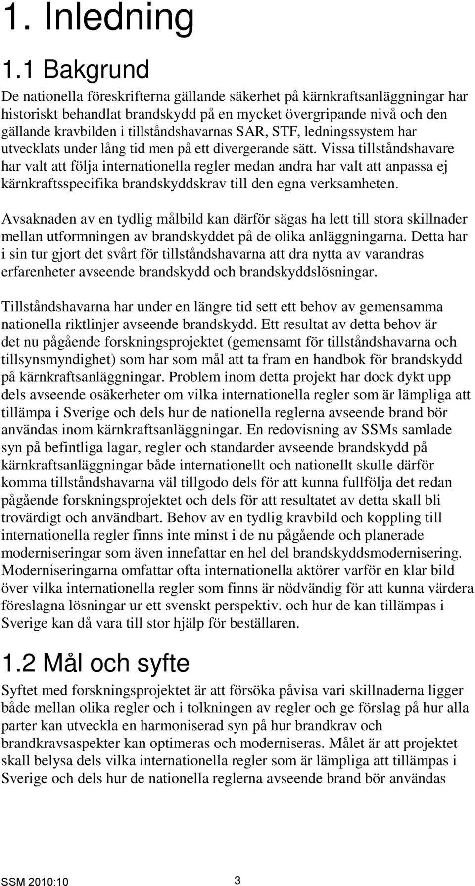 SAR, STF, ledningssystem har utvecklats under lång tid men på ett divergerande sätt.