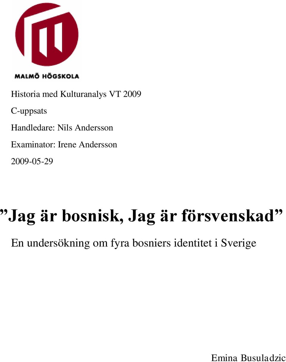 Andersson 2009-05-29 Jag är bosnisk, Jag är