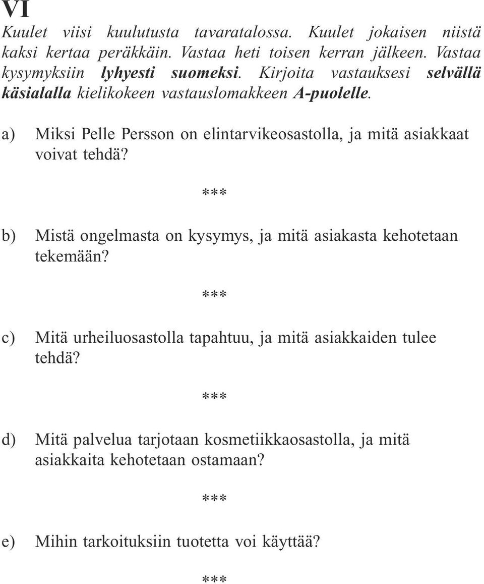 a) Miksi Pelle Persson on elintarvikeosastolla, ja mitä asiakkaat voivat tehdä?