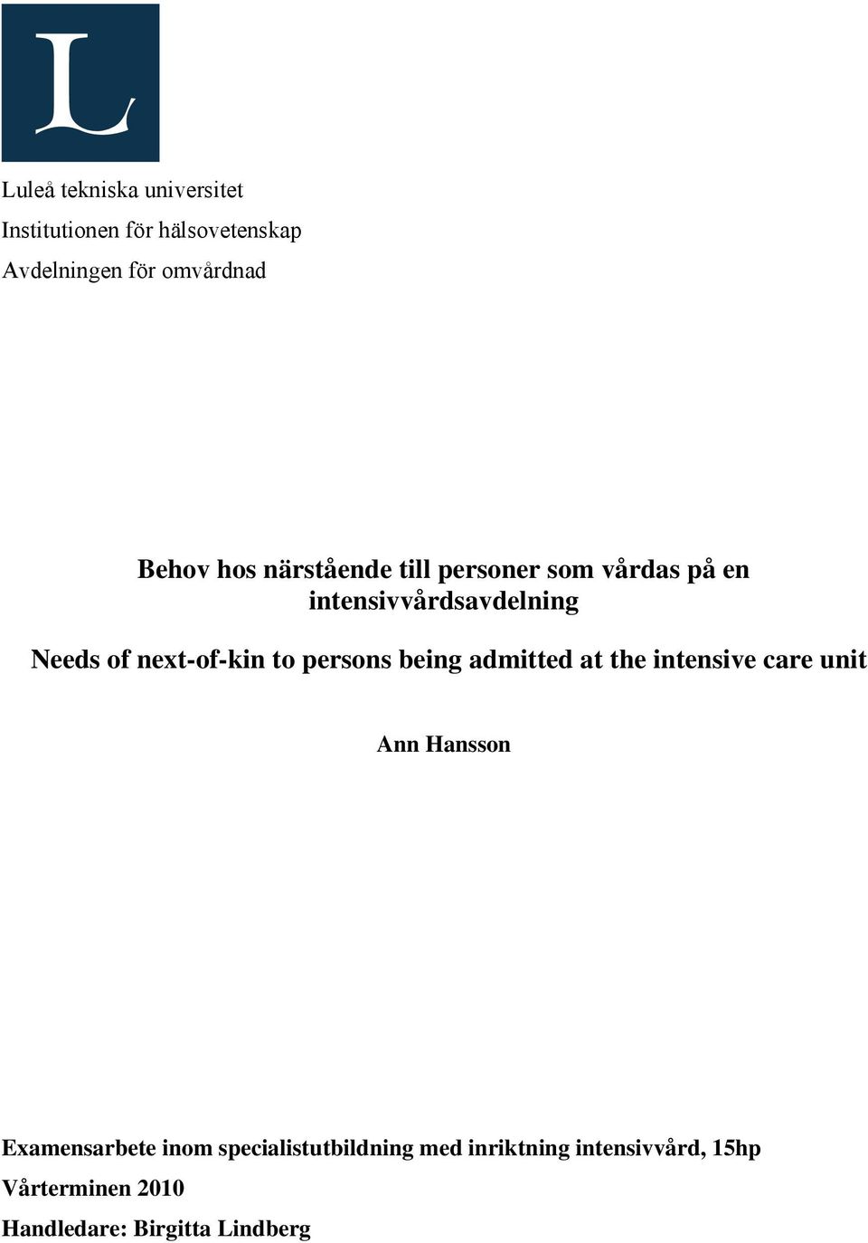 to persons being admitted at the intensive care unit Ann Hansson Examensarbete inom