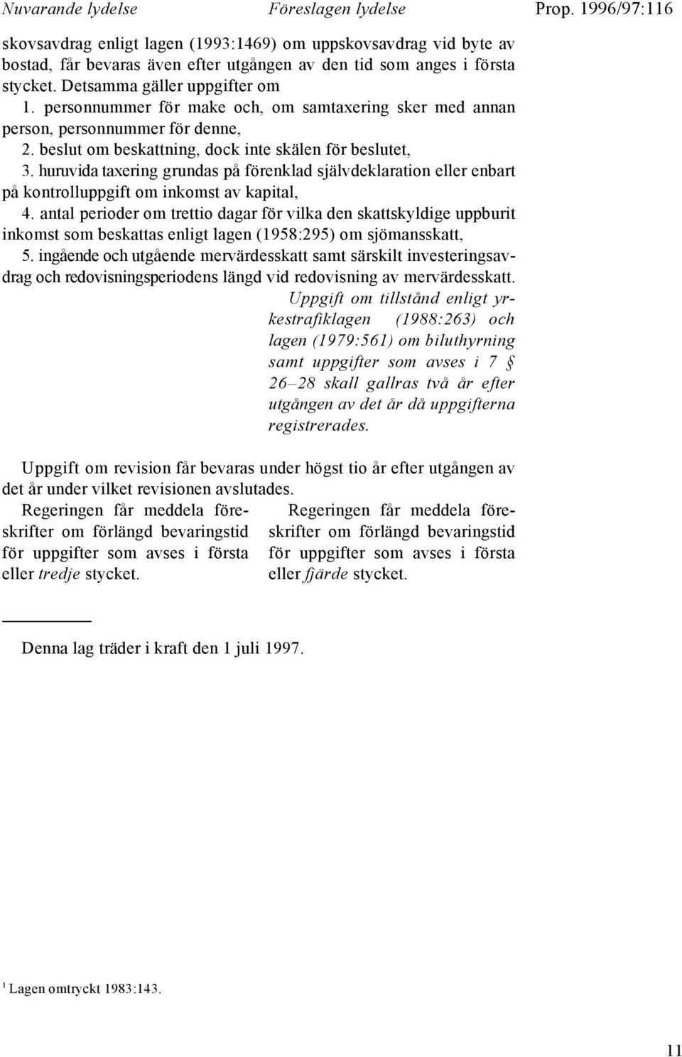 huruvida taxering grundas på förenklad självdeklaration eller enbart på kontrolluppgift om inkomst av kapital, 4.