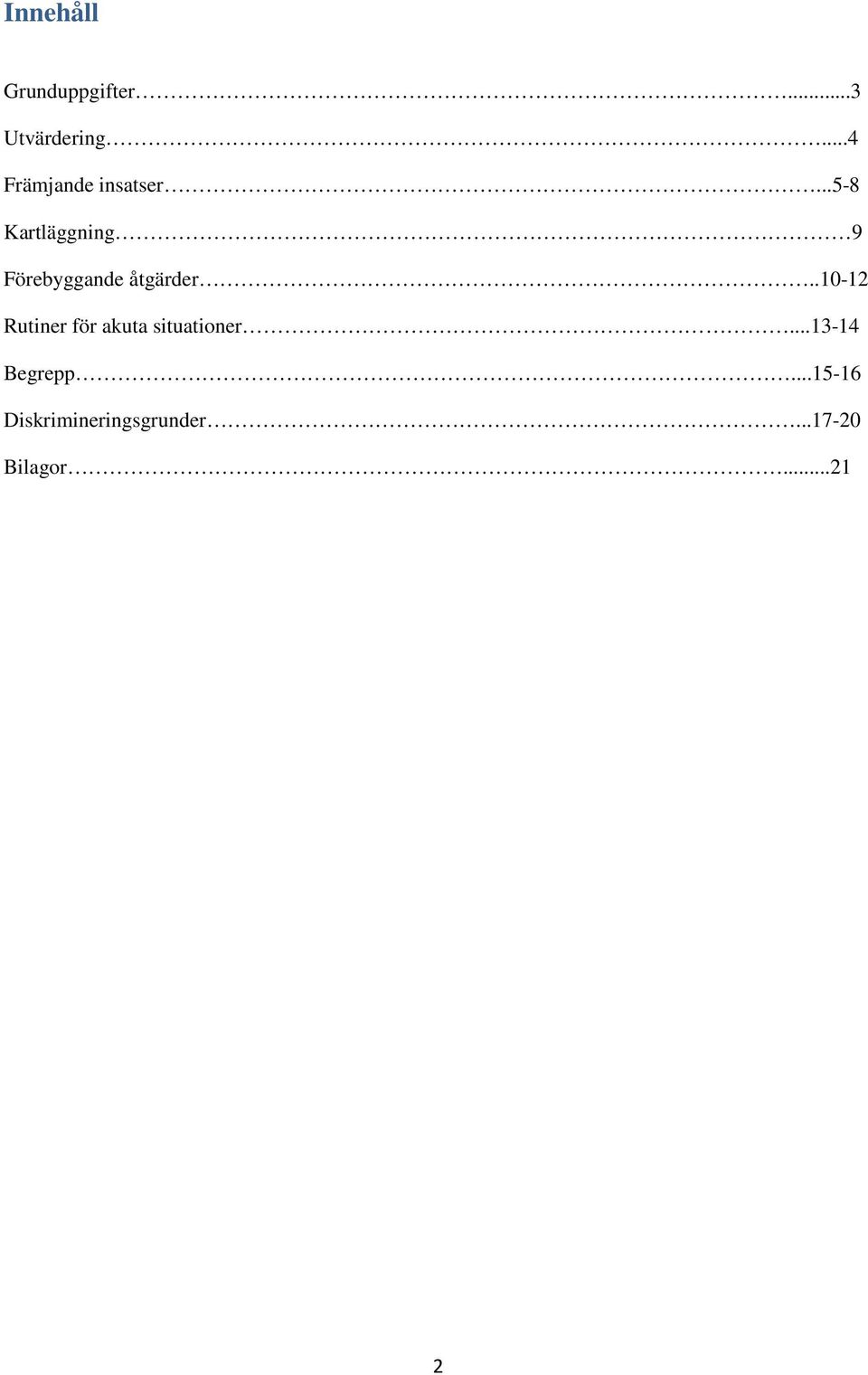 ..5-8 Kartläggning 9 Förebyggande åtgärder.