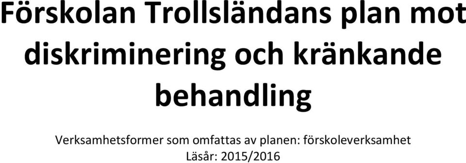 behandling Verksamhetsformer som
