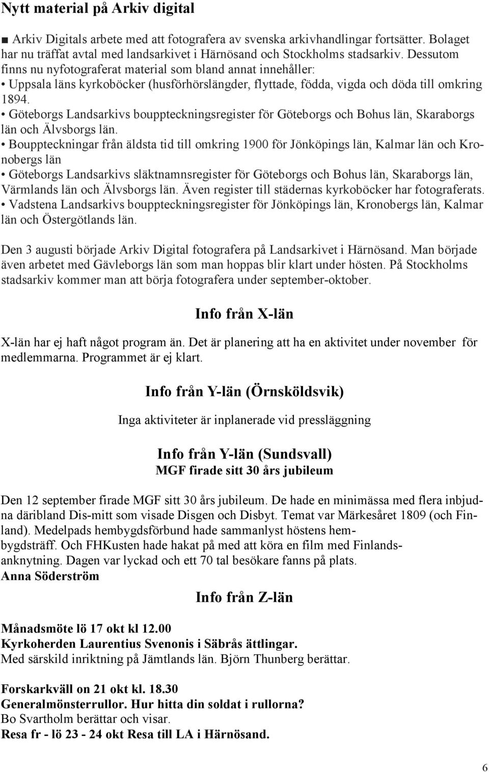 Göteborgs Landsarkivs bouppteckningsregister för Göteborgs och Bohus län, Skaraborgs län och Älvsborgs län.