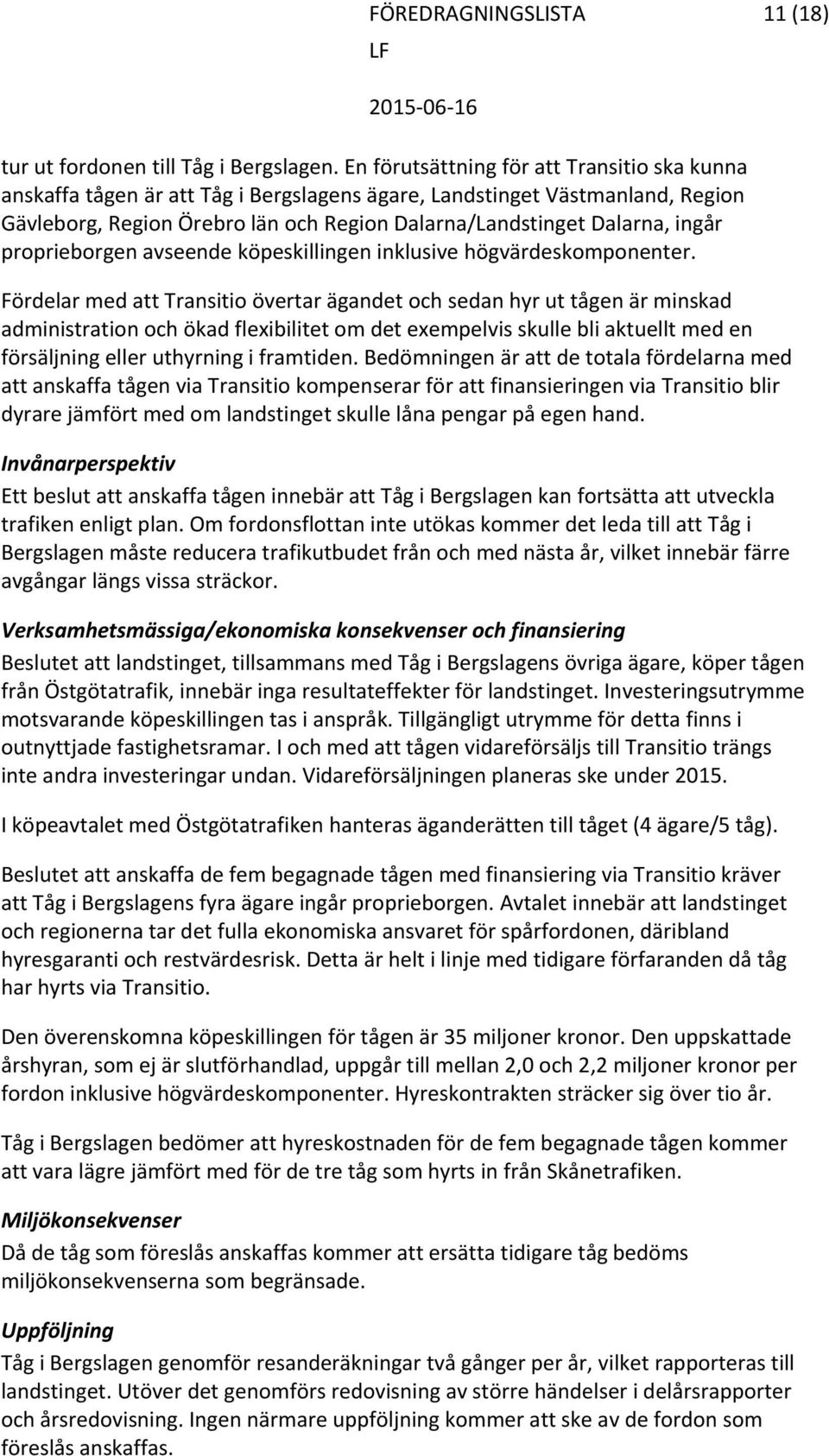 proprieborgen avseende köpeskillingen inklusive högvärdeskomponenter.