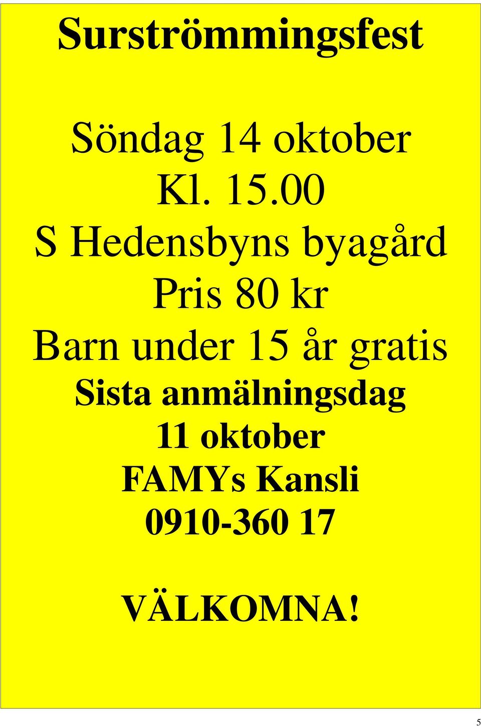 under 15 år gratis Sista anmälningsdag 11