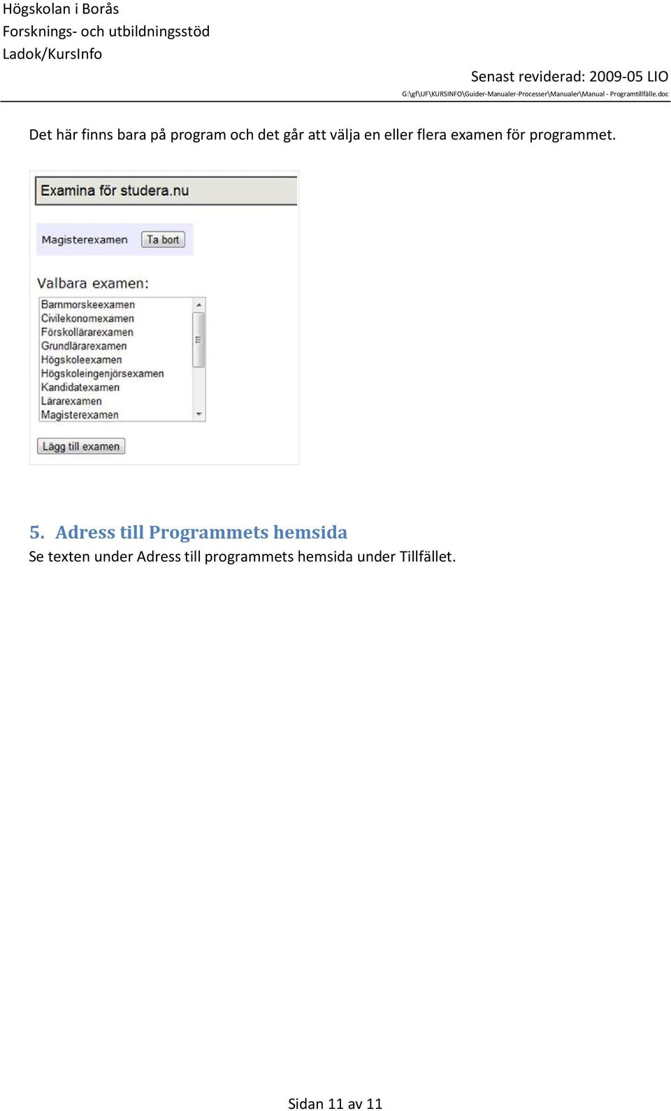 Adress till Programmets hemsida Se texten under