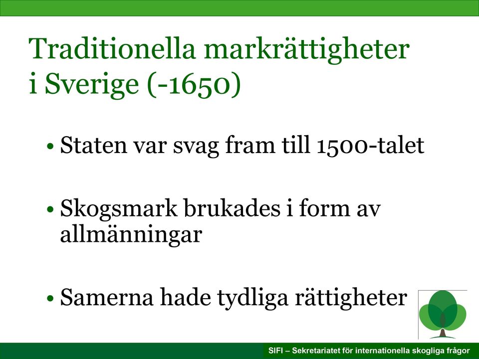 1500-talet Skogsmark brukades i form av