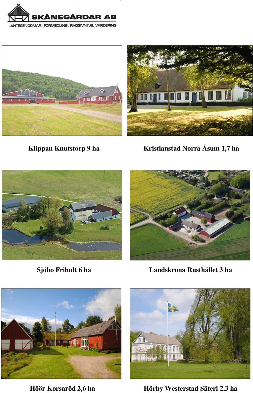 Landskrona Rusthållet 3 ha Höör