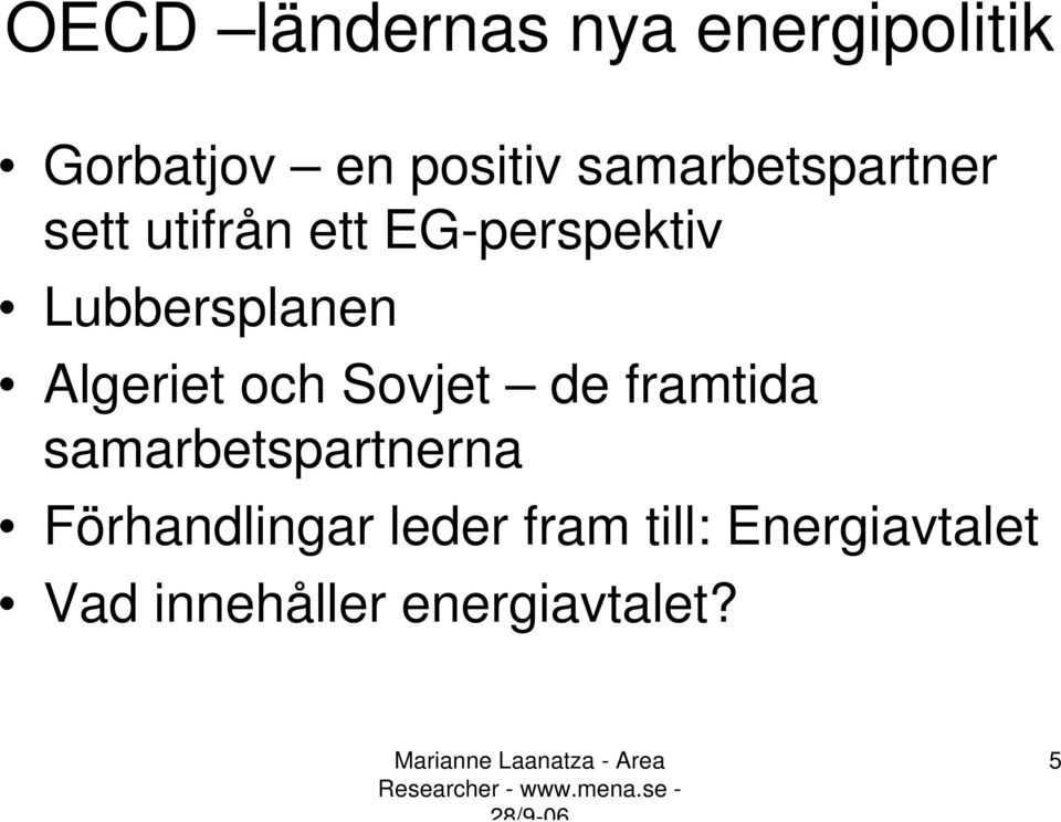 Lubbersplanen Algeriet och Sovjet de framtida