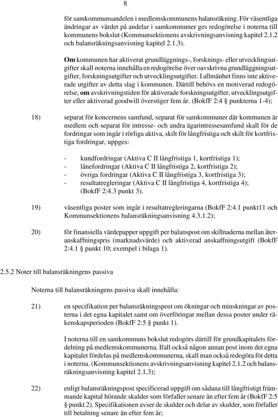 2 och balansräkningsanvisning kapitel 2.1.3).