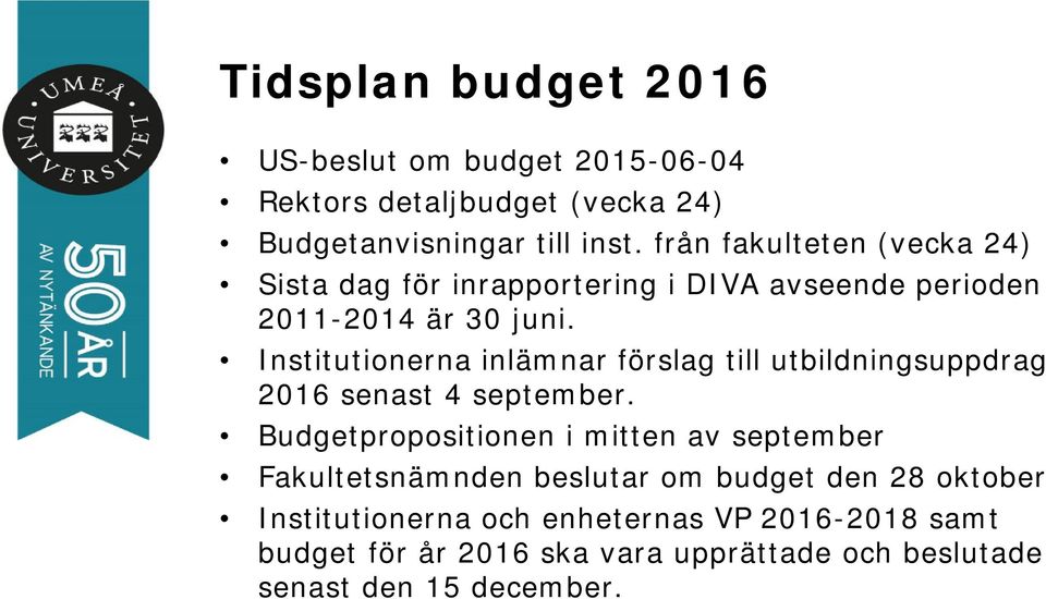 Institutionerna inlämnar förslag till utbildningsuppdrag 2016 senast 4 september.