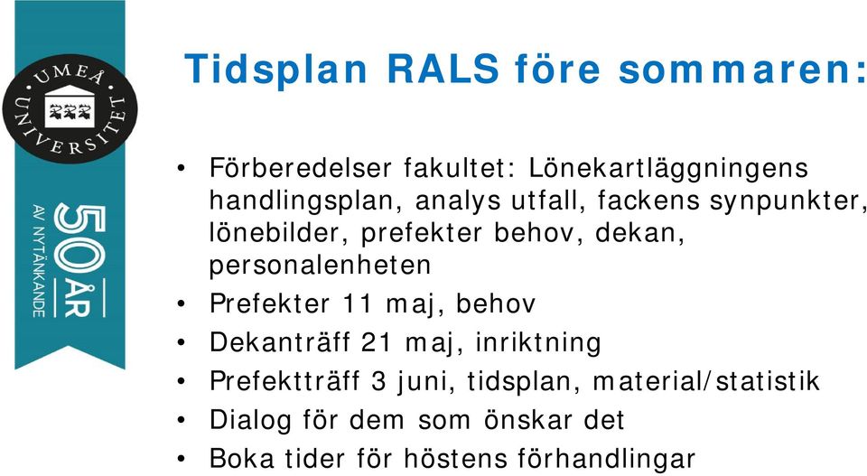 personalenheten Prefekter 11 maj, behov Dekanträff 21 maj, inriktning Prefektträff 3