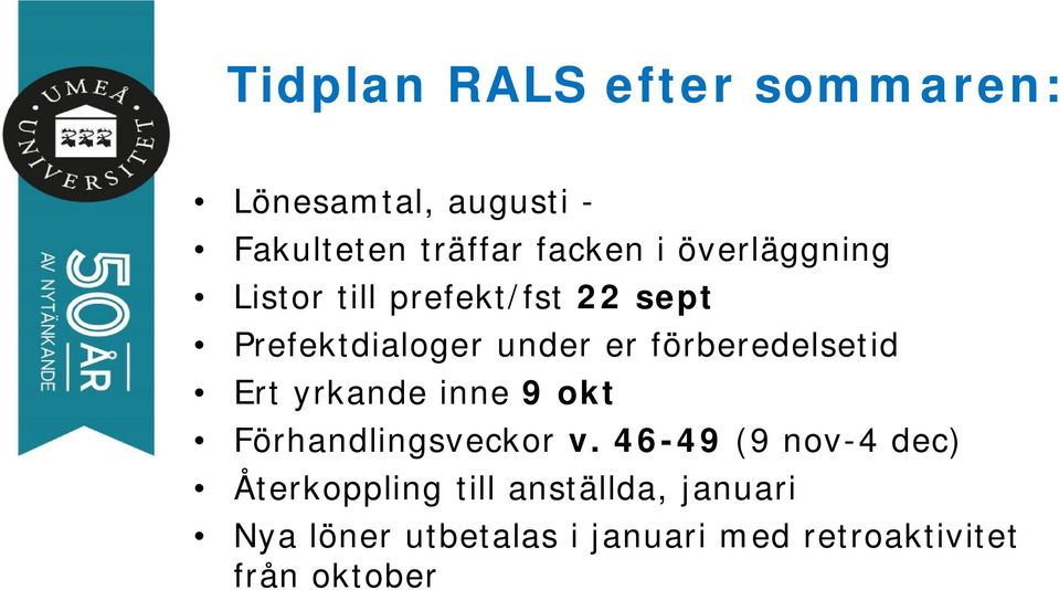 förberedelsetid Ert yrkande inne 9 okt Förhandlingsveckor v.