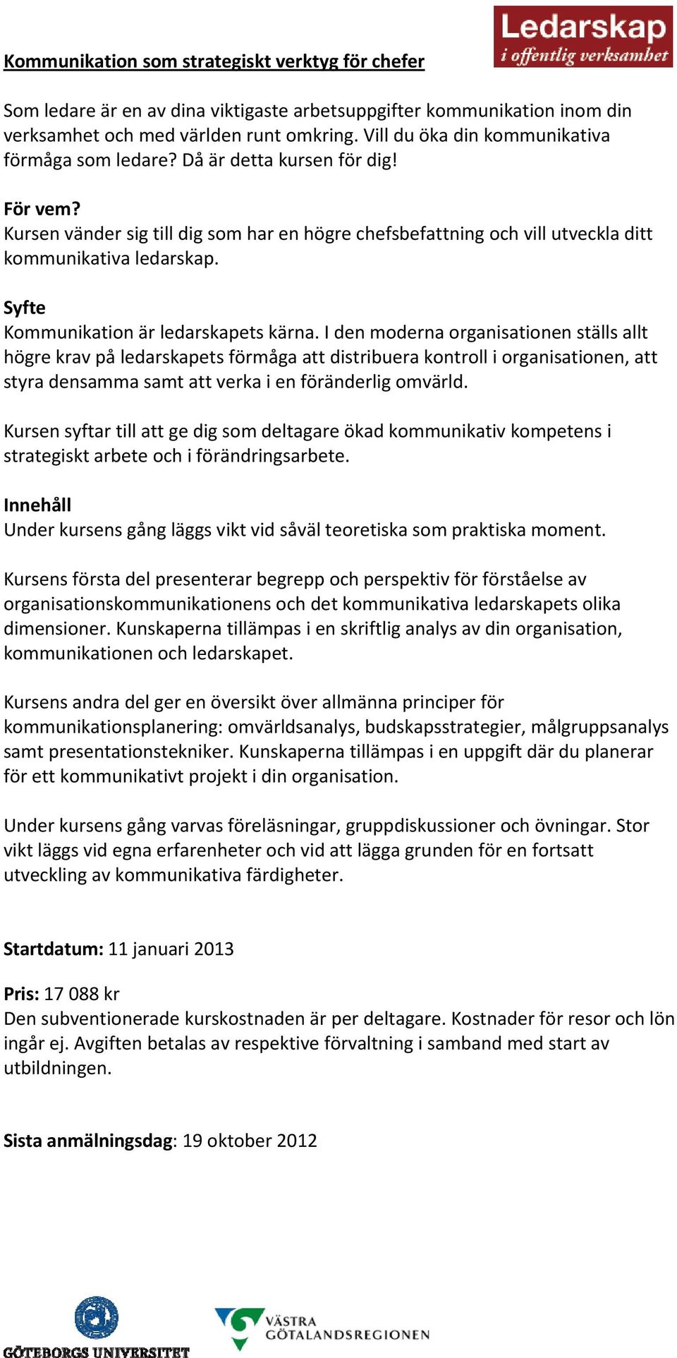 Syfte Kommunikation är ledarskapets kärna.