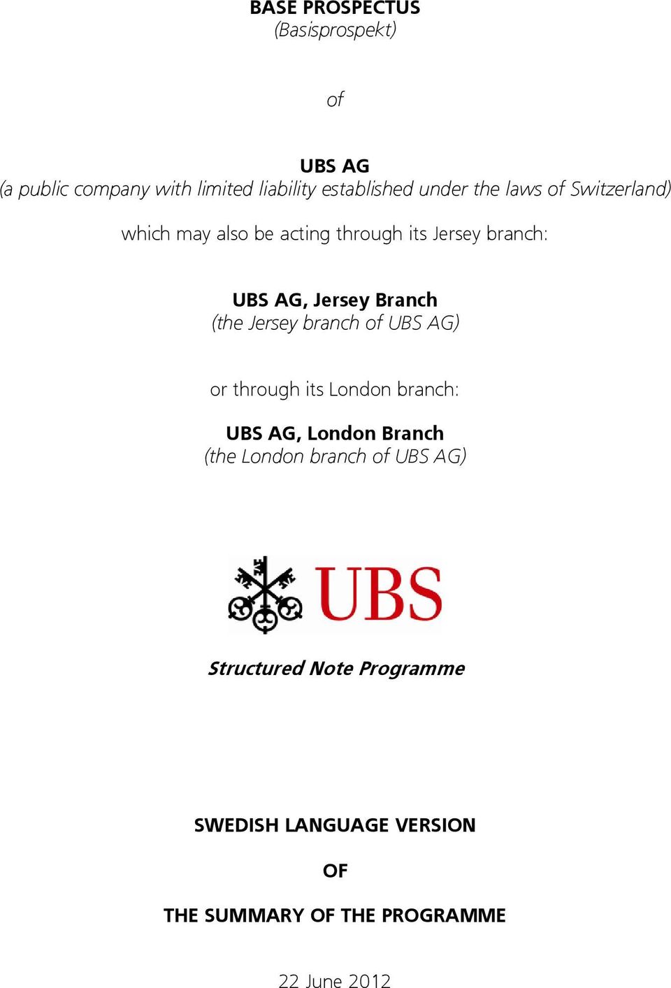 (the Jersey branch of UBS AG) or through its London branch: UBS AG, London Branch (the London branch