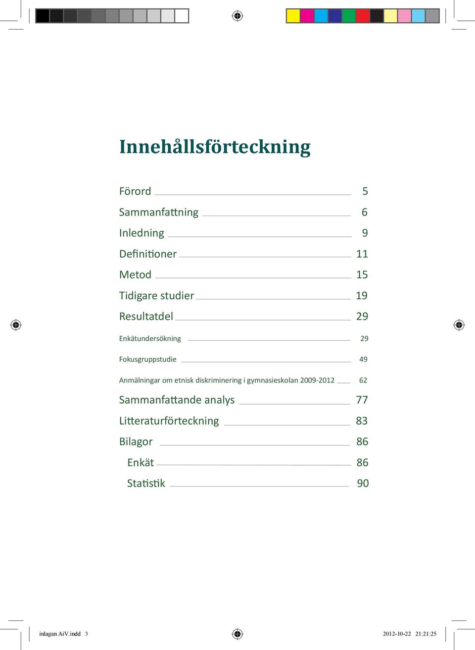 om etnisk diskriminering i gymnasieskolan 2009-2012 62 Sammanfattande analys 77