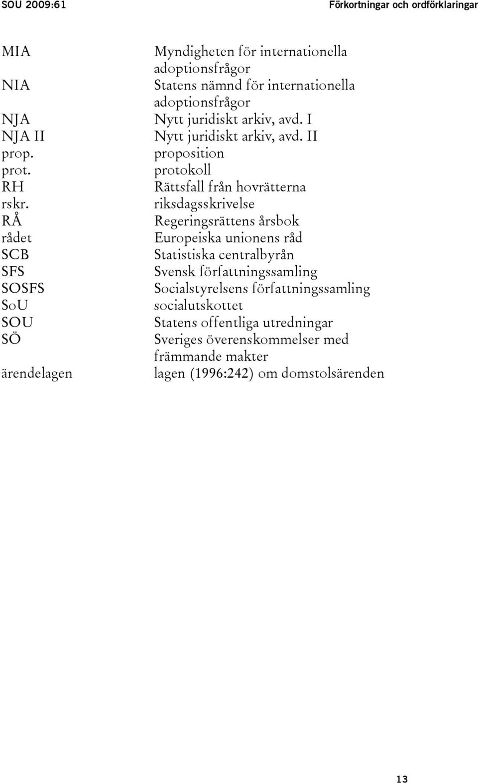 juridiskt arkiv, avd. I Nytt juridiskt arkiv, avd.