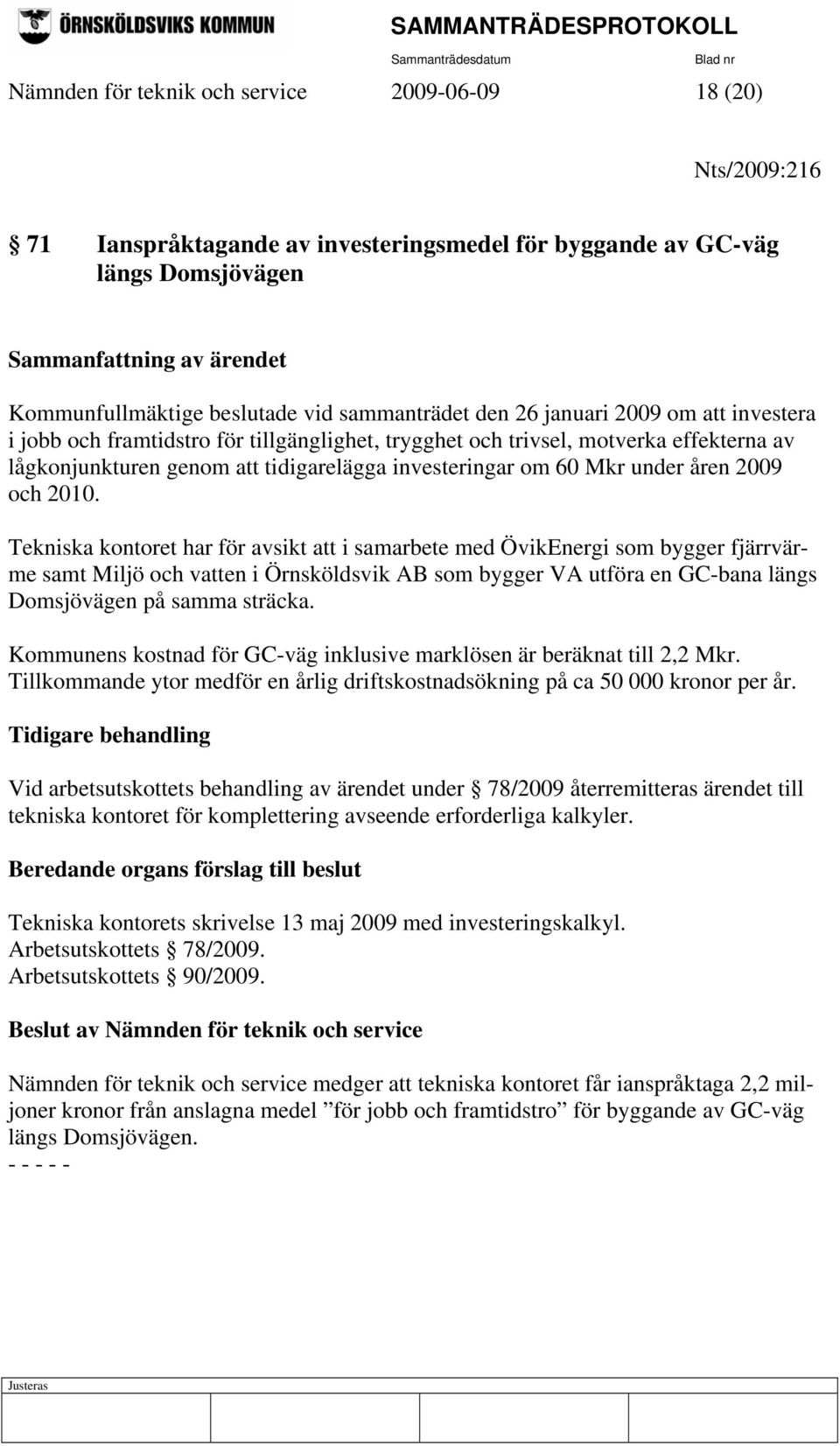 60 Mkr under åren 2009 och 2010.