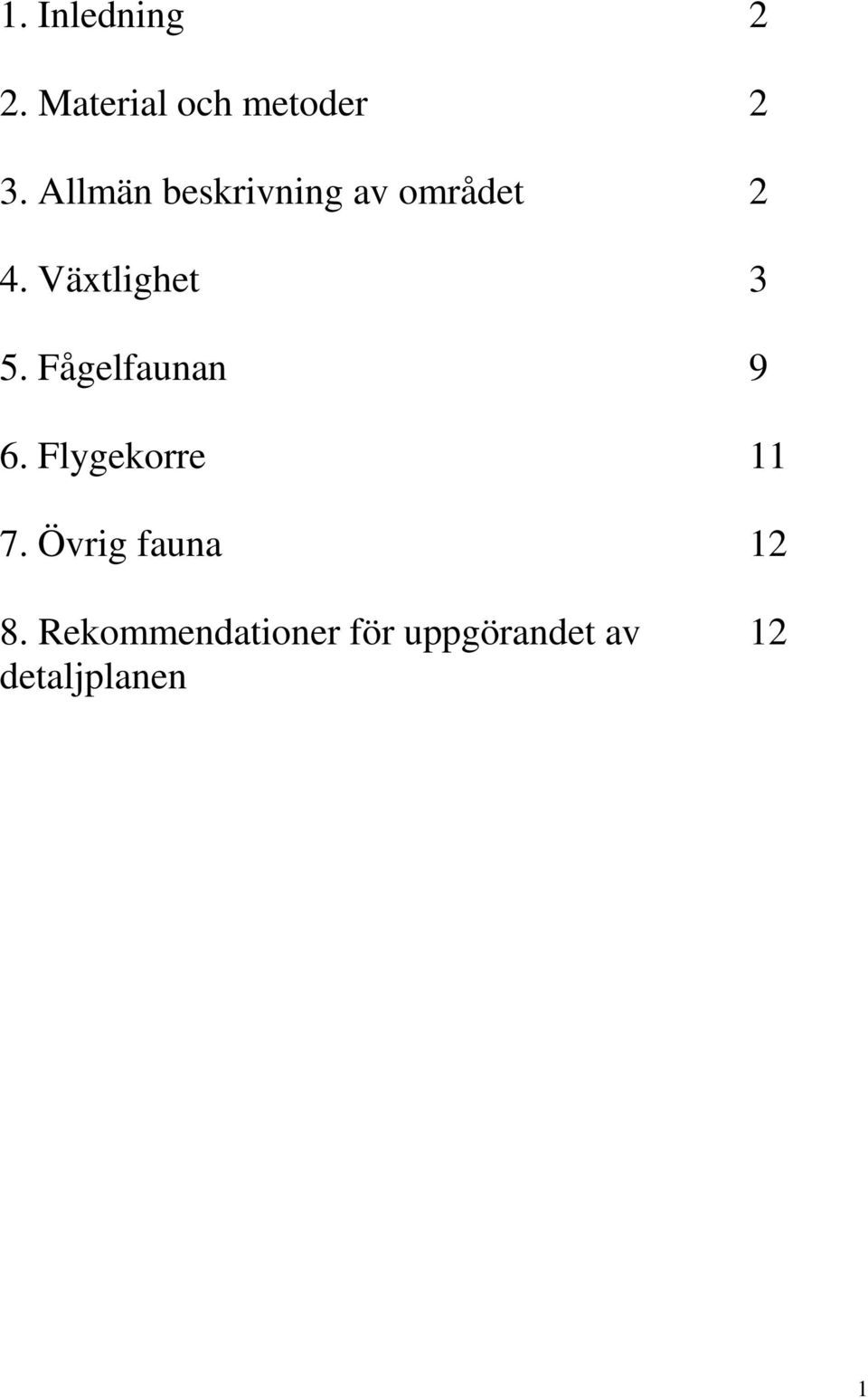 Fågelfaunan 9 6. Flygekorre 11 7.