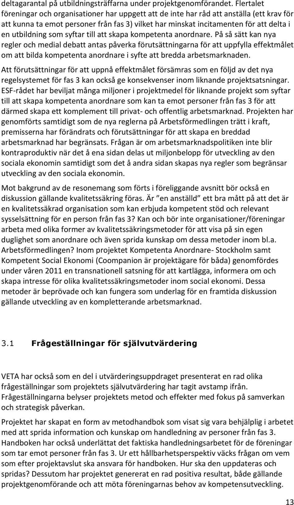 som syftar till att skapa kompetenta anordnare.