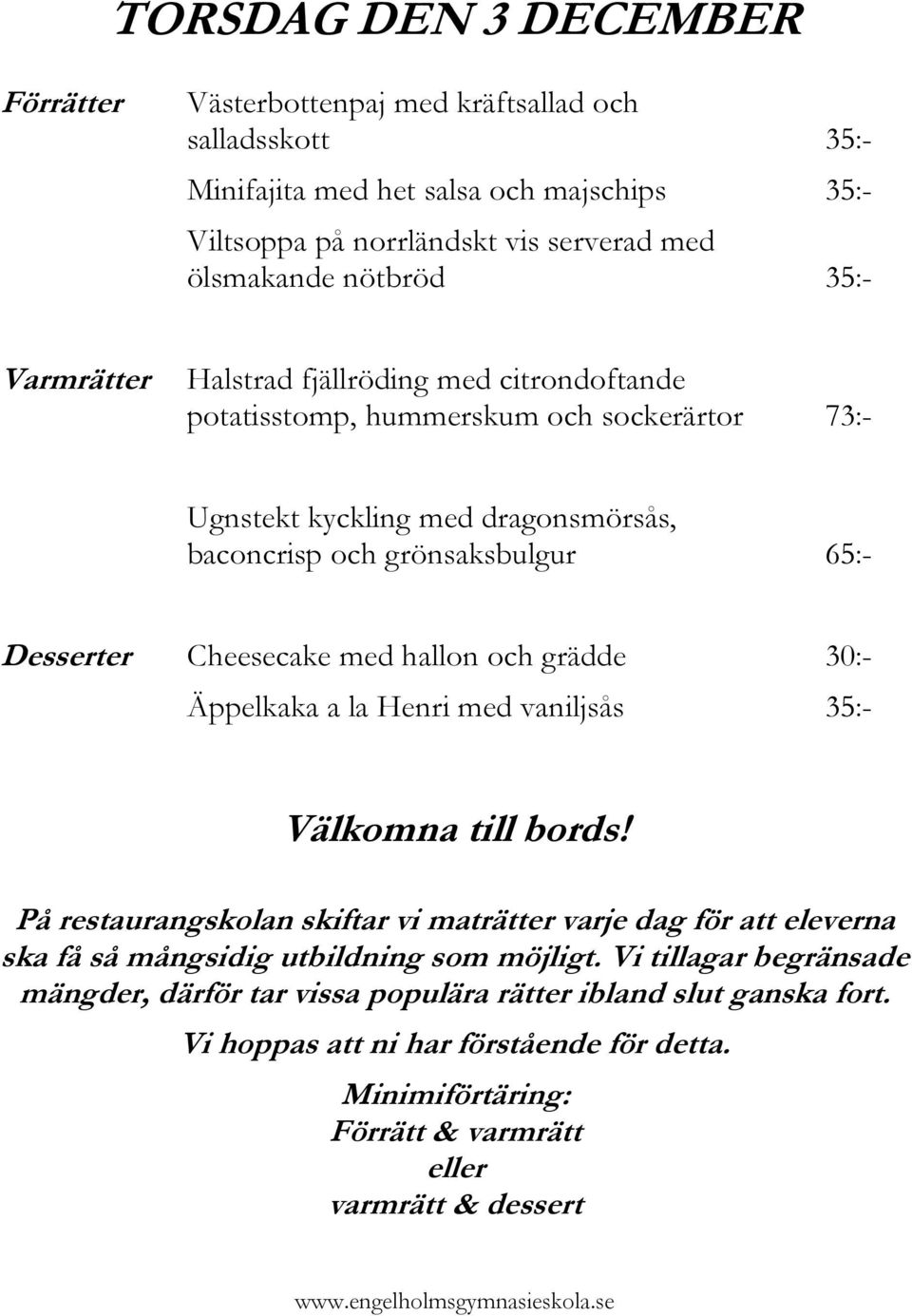 fjällröding med citrondoftande potatisstomp, hummerskum och sockerärtor 73:- Ugnstekt kyckling med