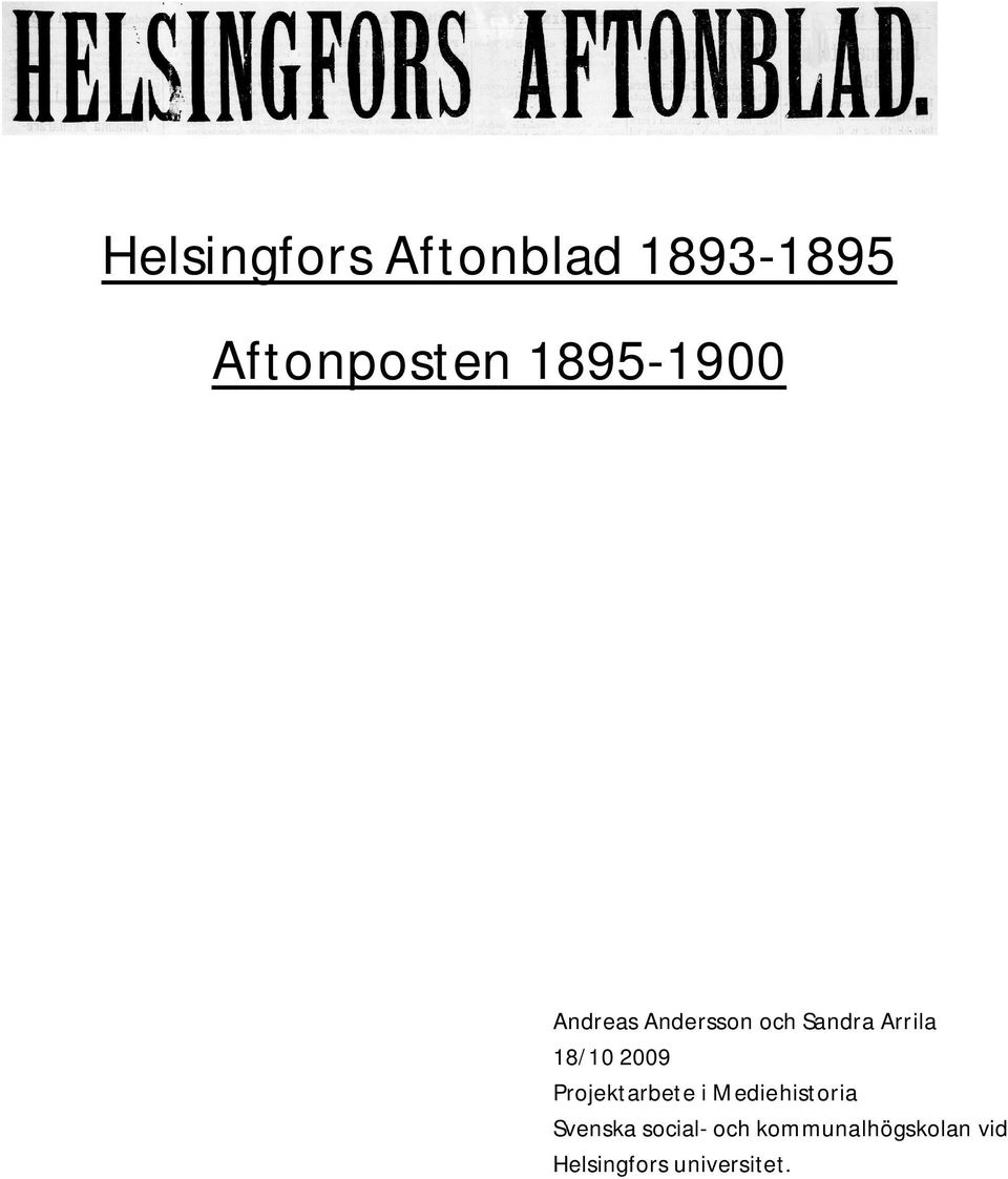 18/10 2009 Projektarbete i Mediehistoria Svenska