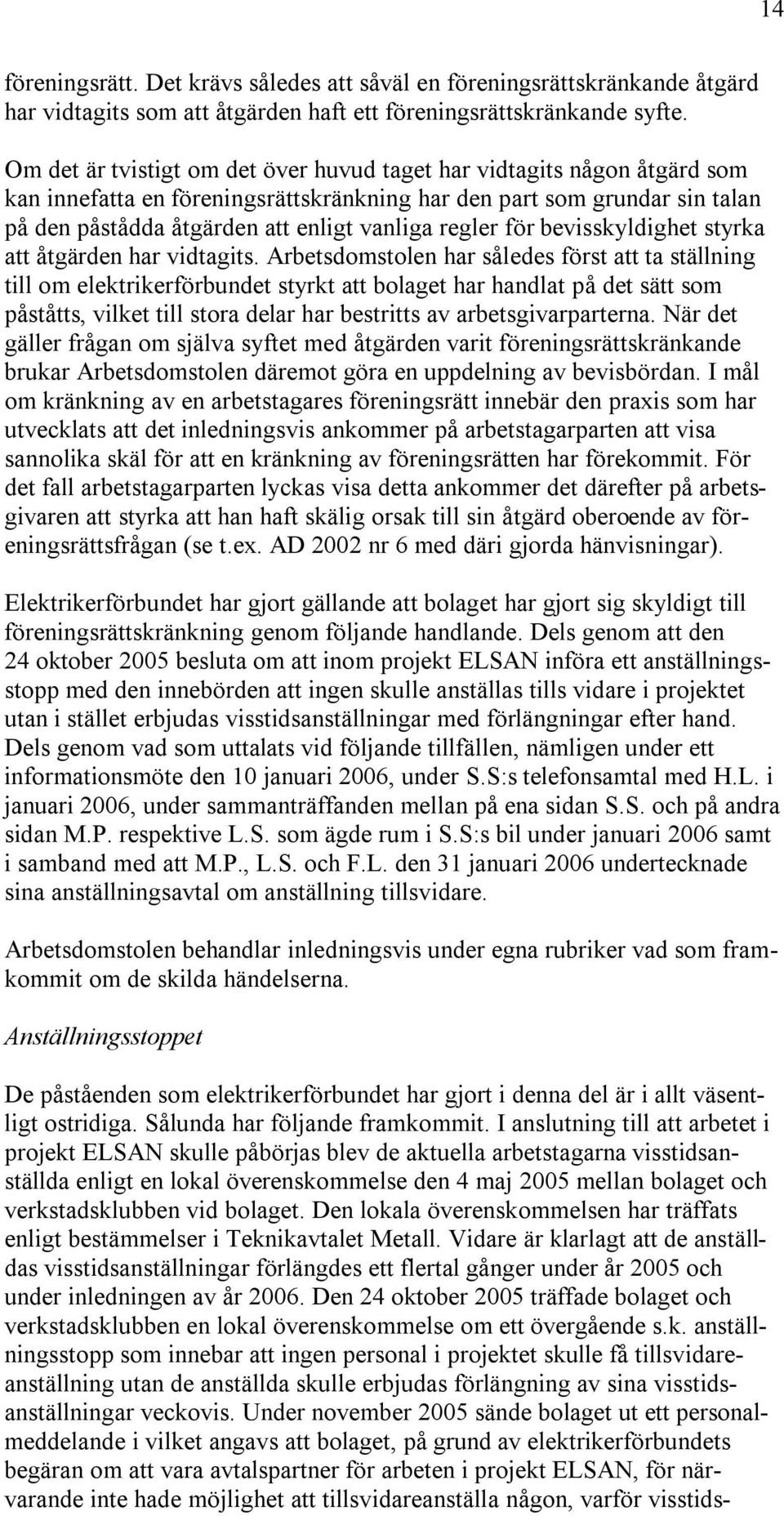 regler för bevisskyldighet styrka att åtgärden har vidtagits.