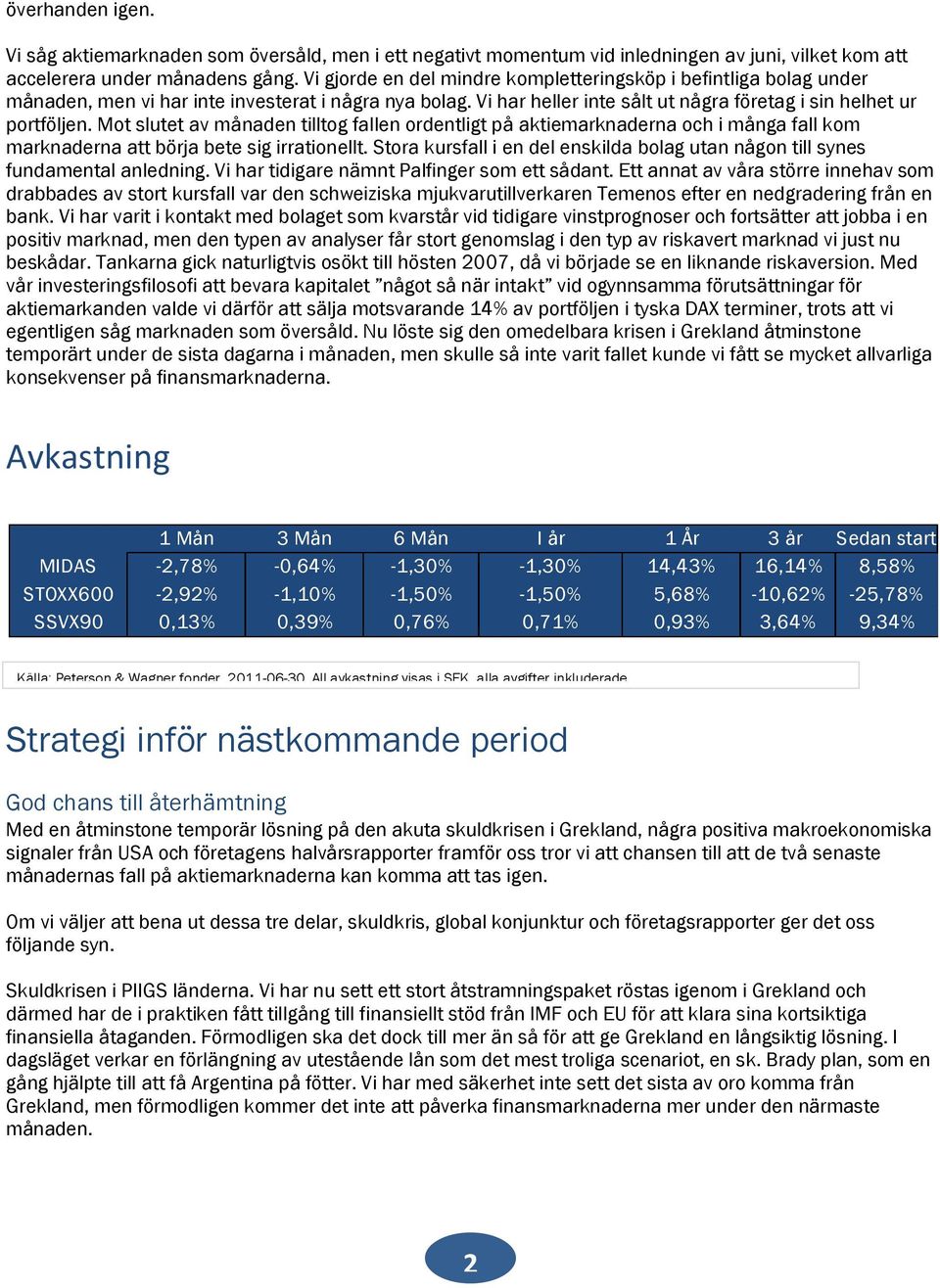 Mot slutet av månaden tilltog fallen ordentligt på aktiemarknaderna och i många fall kom marknaderna att börja bete sig irrationellt.