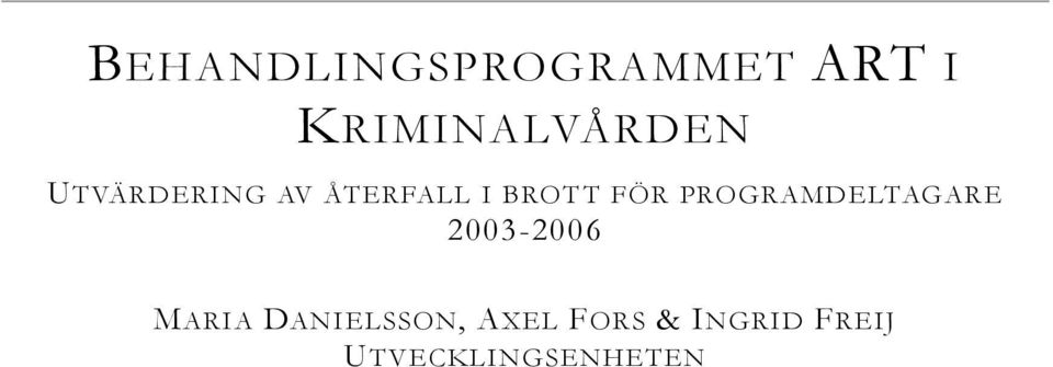 BROTT FÖR PROGRAMDELTAGARE 2003-2006