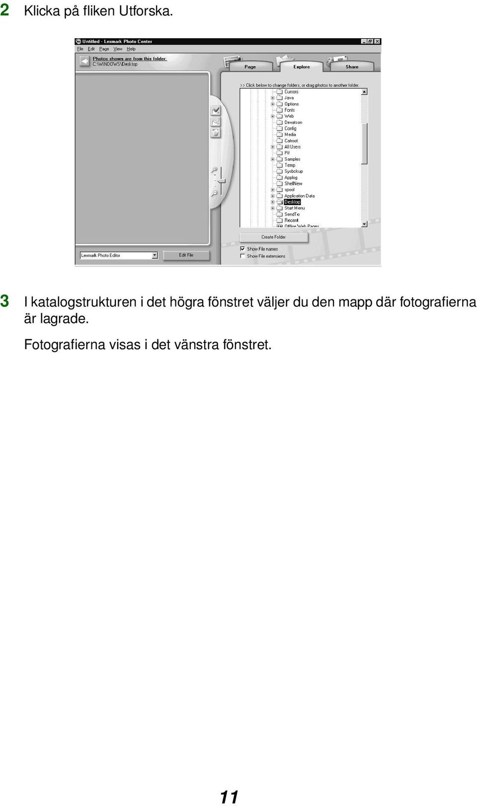 fönstret väljer du den mapp där