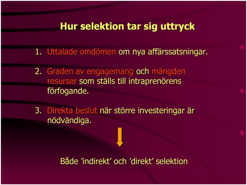 Graden av engagemang och mängden resurser som ställs till